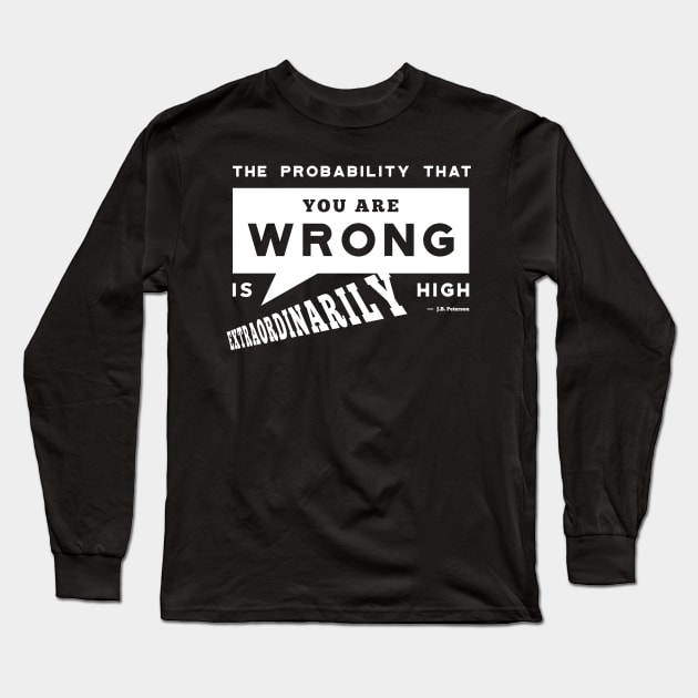 Jordan Peterson Predicts You Are Probably Very Wrong Long Sleeve T-Shirt by eggparade